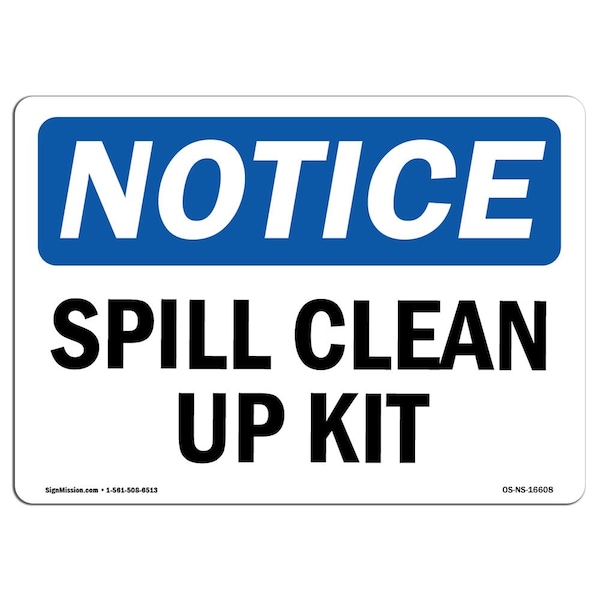 Safety Sign, OSHA Notice, 7" Height, Aluminum, NOTICE Spill Clean Up Kit Sign, Landscape